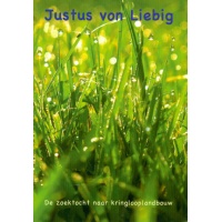 De zoektocht naar Kringlooplandbouw, Justus von Liebig